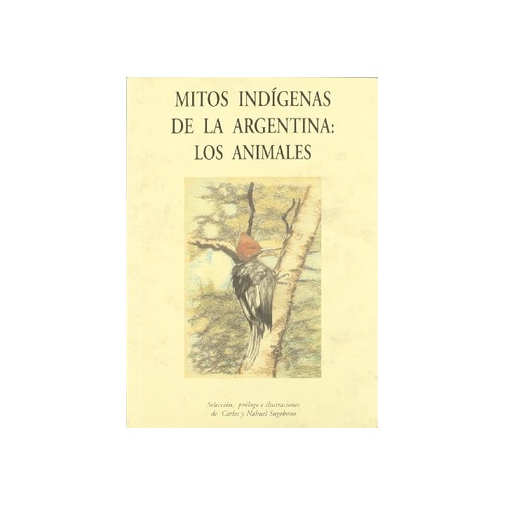 Mitos indígenas de la Argentina: Los Animales.